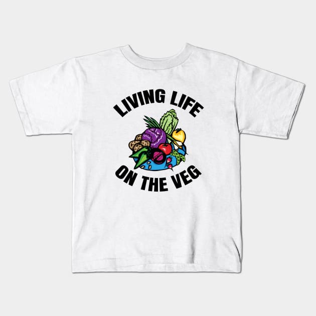 Living Life On The Veg Kids T-Shirt by LunaMay